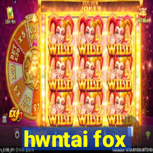 hwntai fox